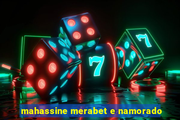mahassine merabet e namorado